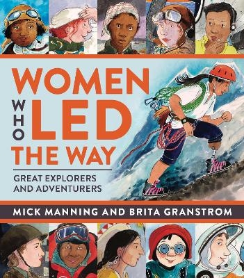 Women Who Led The Way -  Mick Manning &  Brita Granström