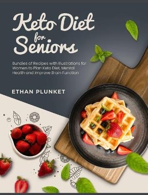 Keto Diet for Seniors - Ethan Plunket