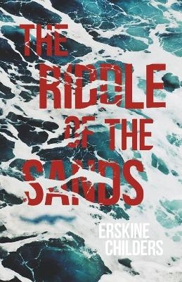 The Riddle of the Sands - Erskine Childers, Ryan Desmond