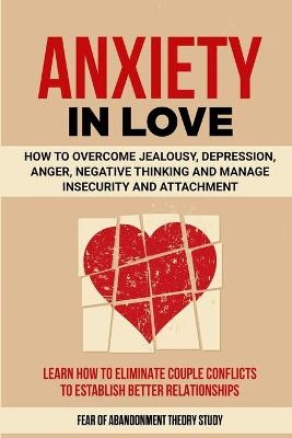 Anxiety in Love - Fear of Abandonment Theory Study