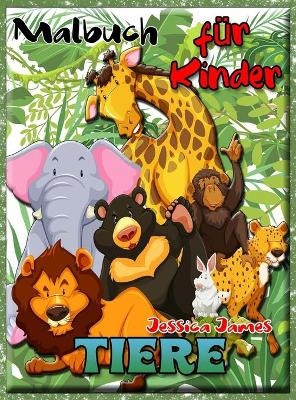 Malbuch Tiere für Kinder - Jessica James