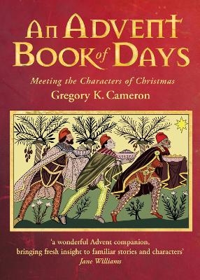 An Advent Book of Days - Gregory K. Cameron