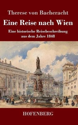 Eine Reise nach Wien - Therese Von Bacheracht