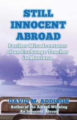 Still Innocent Abroad - David M. Addison