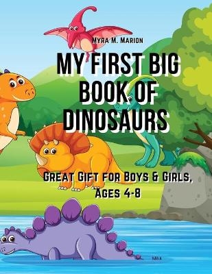 My First Big Book of Dinosaurs -  Myra M Marion