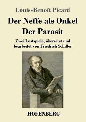 Der Neffe als Onkel, Der Parasit - Louis-Benoît Picard