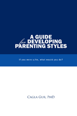 Guide for Developing Parenting Styles -  Cagla Gur