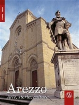 Arezzo. Arte, Storia, Cultura - Armando Cherici