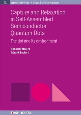Capture and Relaxation in Self-Assembled Semiconductor Quantum Dots - Robson Ferreira, Gerald Bastard