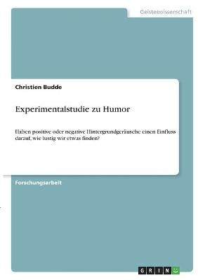 Experimentalstudie zu Humor - Christien Budde