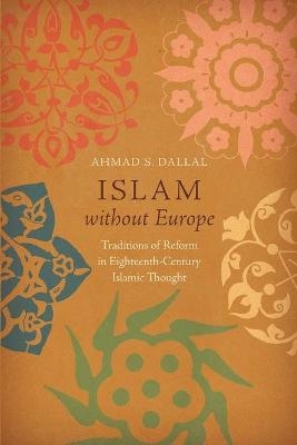 Islam without Europe - Ahmad S. Dallal