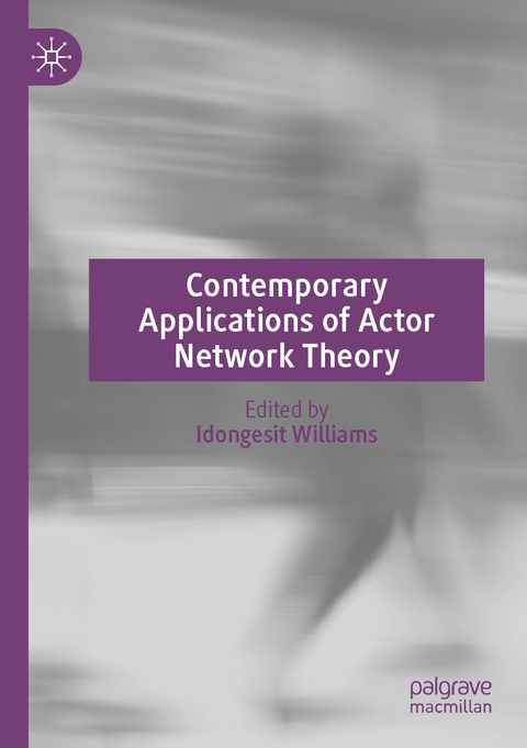 Contemporary Applications of Actor Network Theory - 