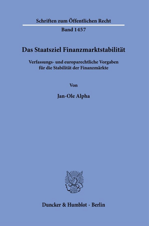 Das Staatsziel Finanzmarktstabilität. - Jan-Ole Alpha