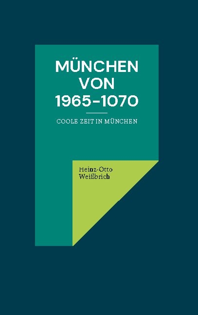 München von 1965-1070 - Heinz-Otto Weißbrich