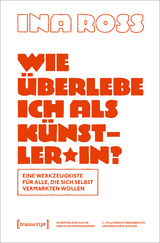 Wie überlebe ich als Künstler*in? - Roß, Ina