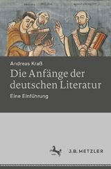 Die Anfänge der deutschen Literatur - Andreas Kraß