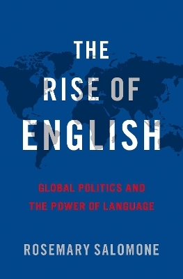 The Rise of English - Rosemary Salomone