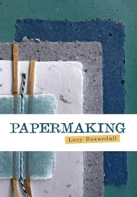 Papermaking - Lucy Baxandall