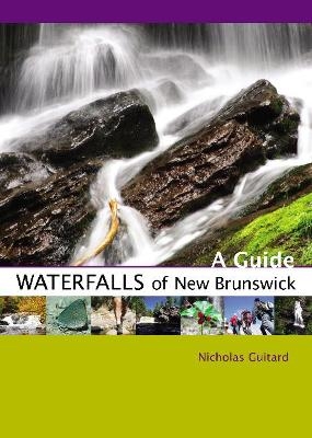 Waterfalls of New Brunswick - Nicholas Guitard