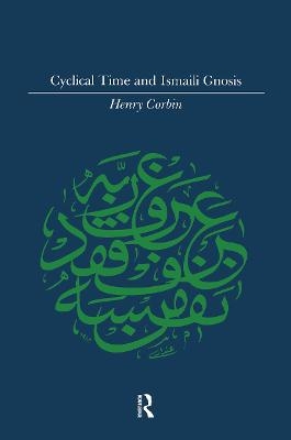 Cyclical Time & Ismaili Gnosis - Henry Corbin