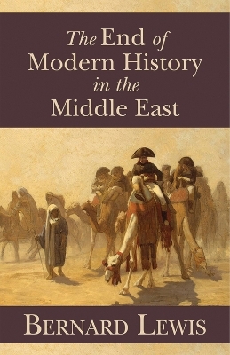 The End of Modern History in the Middle East - Bernard Lewis