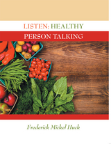 Listen: Healthy Person Talking -  Frederick Mickel Huck