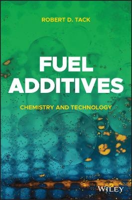 Fuel Additives - Robert D. Tack