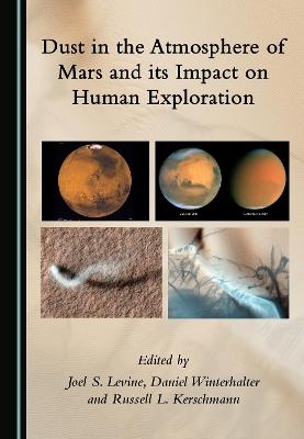 Dust in the Atmosphere of Mars and its Impact on Human Exploration - 