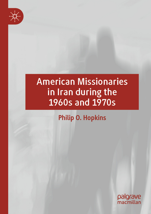 American Missionaries in Iran during the 1960s and 1970s - Philip O. Hopkins