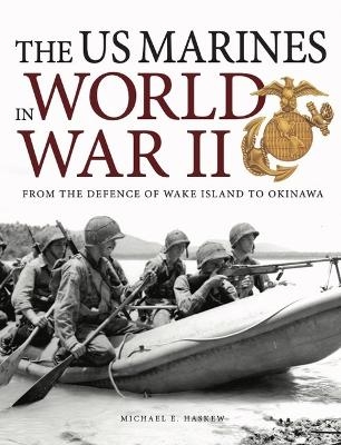 The US Marines in World War II - Michael E Haskew