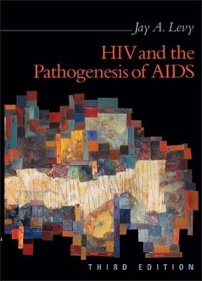 HIV and Pathogenesis of AIDS 3rd Edition - JA Levy