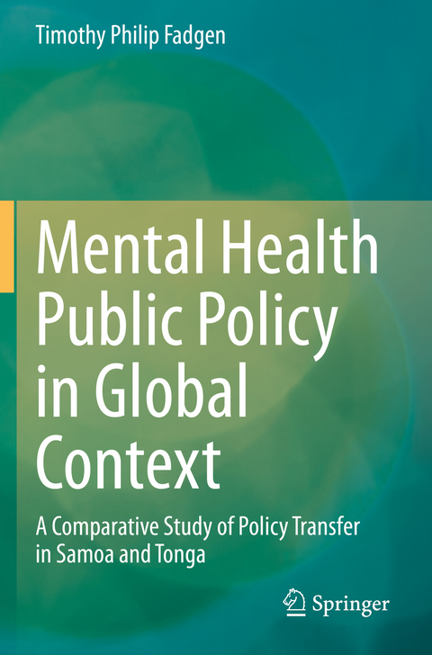 Mental Health Public Policy in Global Context - Timothy Philip Fadgen