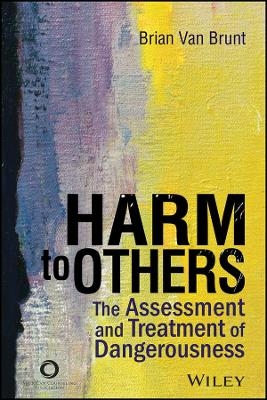 ACA Harm to Others – The Assessment and Treatment of Violence - B Van Brunt