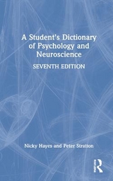 A Student's Dictionary of Psychology and Neuroscience - Hayes, Nicky; Stratton, Peter