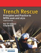 Trench Rescue: Principles and Practice to NFPA 1006 and 1670 - Zawlocki, Ron; Dashner, Craig