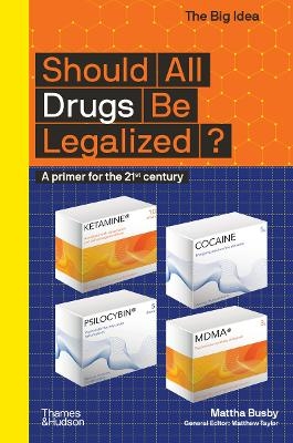 Should All Drugs Be Legalized? - Mattha Busby