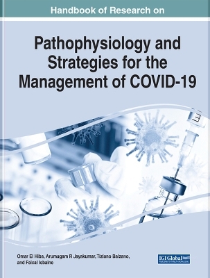 Handbook of Research on Pathophysiology and Strategies for the Management of COVID-19 - 