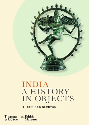 India: A History in Objects (British Museum) - T. Richard Blurton