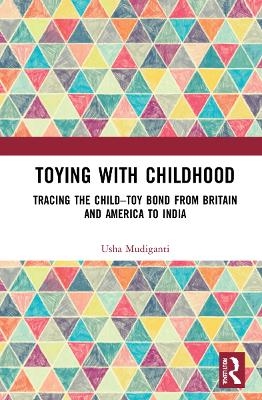 Toying with Childhood - Usha Mudiganti