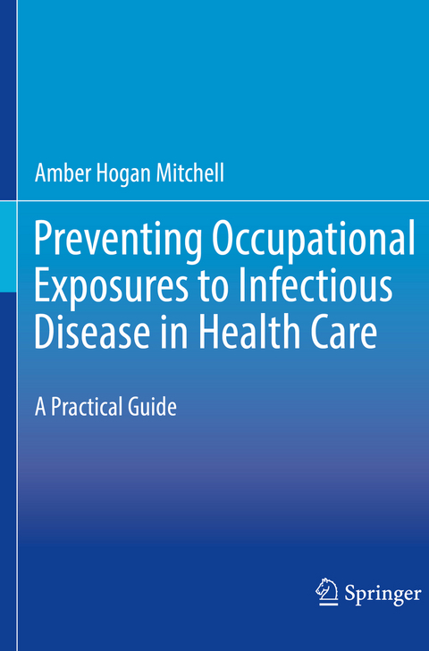 Preventing Occupational Exposures to Infectious Disease in Health Care - Amber Hogan Mitchell