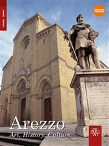 Arezzo. Art, History, Culture - Armando Cherici