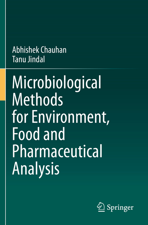 Microbiological Methods for Environment, Food and Pharmaceutical Analysis - Abhishek Chauhan, Tanu Jindal