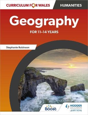 Curriculum for Wales: Geography for 11–14 years - Stephanie Robinson, Jo Coles, David Gardner, John Lyon, Catherine Owen