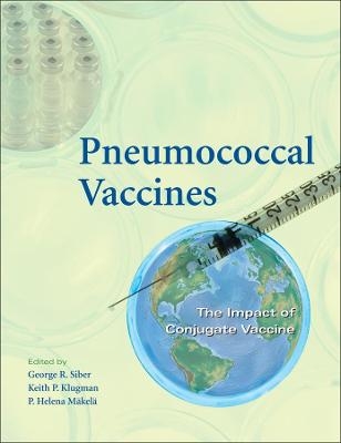 Pneumococcal Vaccines – The Impact of Conjugate Vaccine - GR Siber