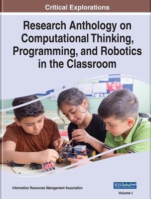 Research Anthology on Computational Thinking, Programming, and Robotics in the Classroom - 
