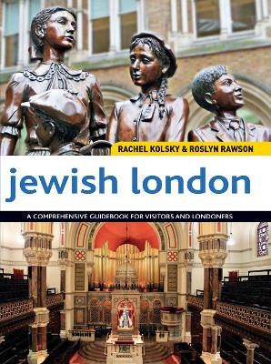 Jewish London - Rachel Kolsky, Roslyn Rawson