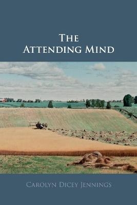The Attending Mind - Carolyn Dicey Jennings