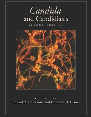 Candida and Candidiasis 2nd Edition - RA Calderone