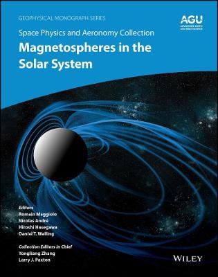 Space Physics and Aeronomy Volume 2 – Magnetospheres in the Solar System - R Maggiolo
