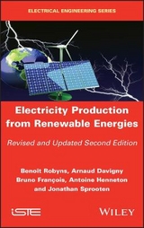 Electricity Production from Renewable Energies - Robyns, Benoit; Davigny, Arnaud; François, Bruno; Henneton, Antoine; Sprooten, Jonathan